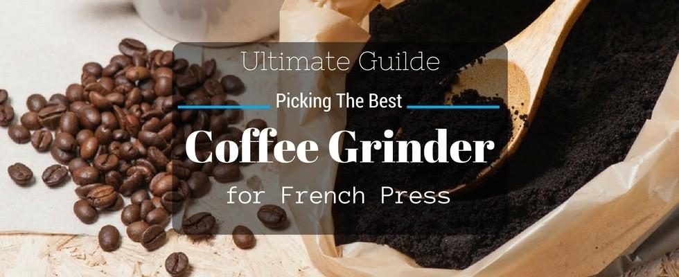 best coffee grinder for french press