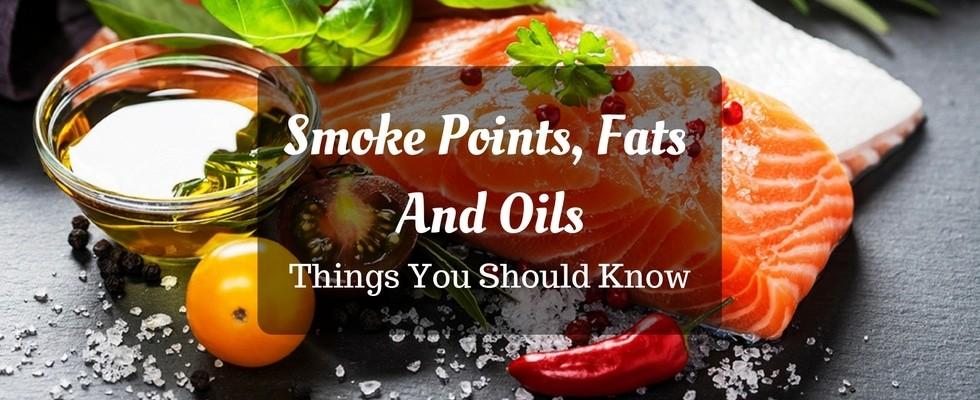 smoke points, fats and oils