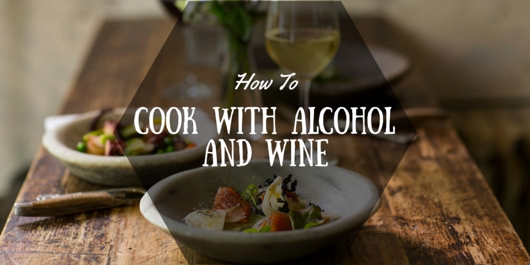 How To Cook With Alcohol And Wine How To Cook With Alcohol And Wine