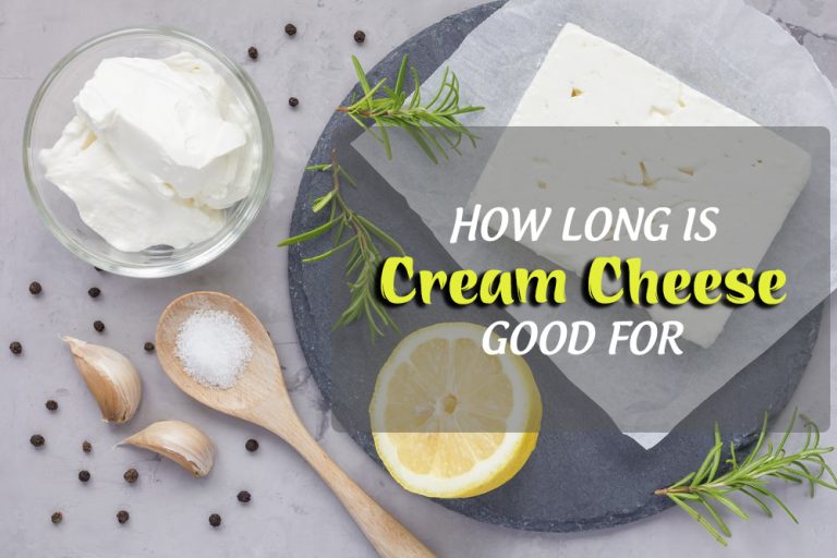 How Long Is Cream Cheese Good For And How To Make It Last Longer?